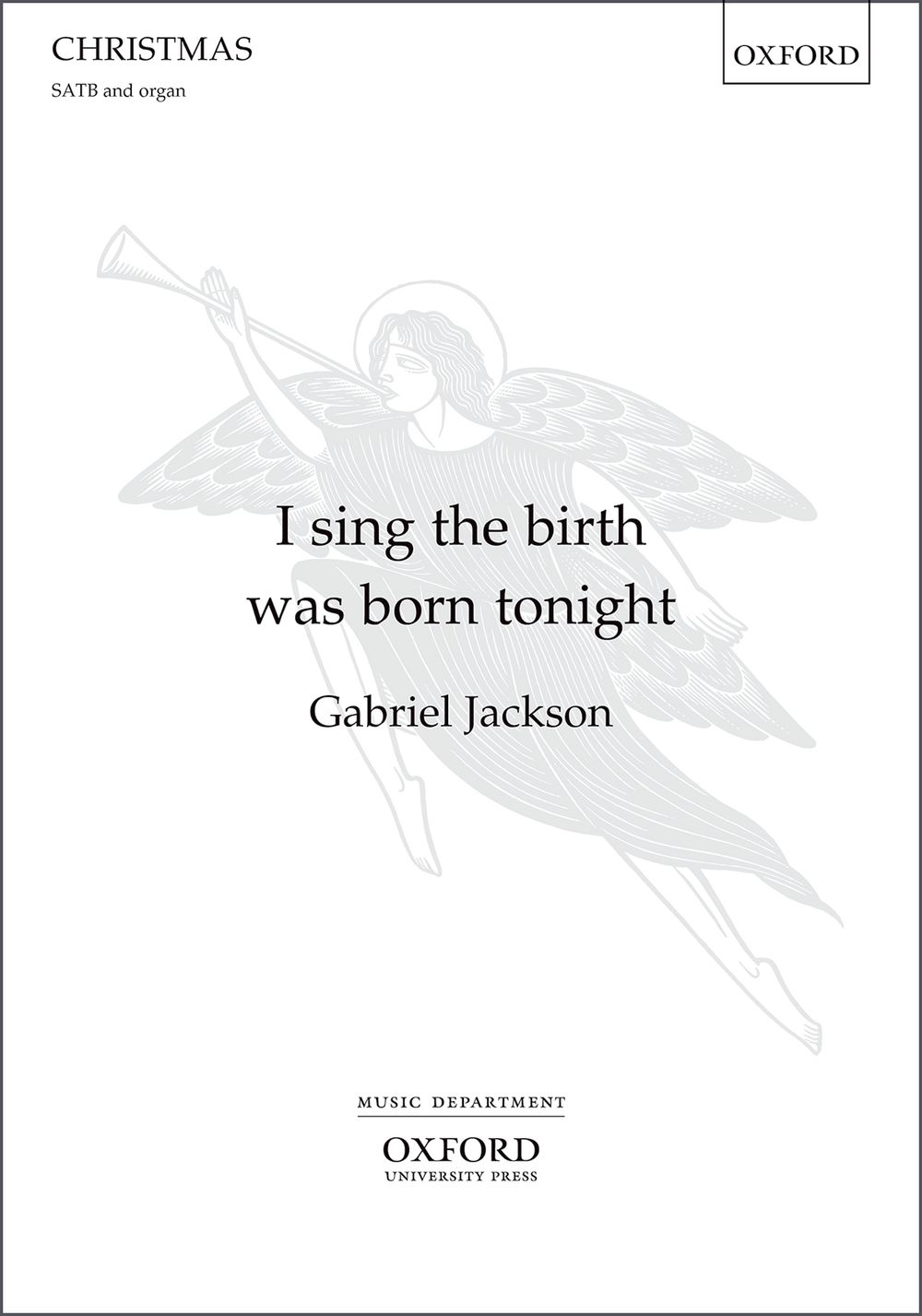 Gabriel Jackson: I Sing The Birth Was Born Tonight: SATB: Vocal Score