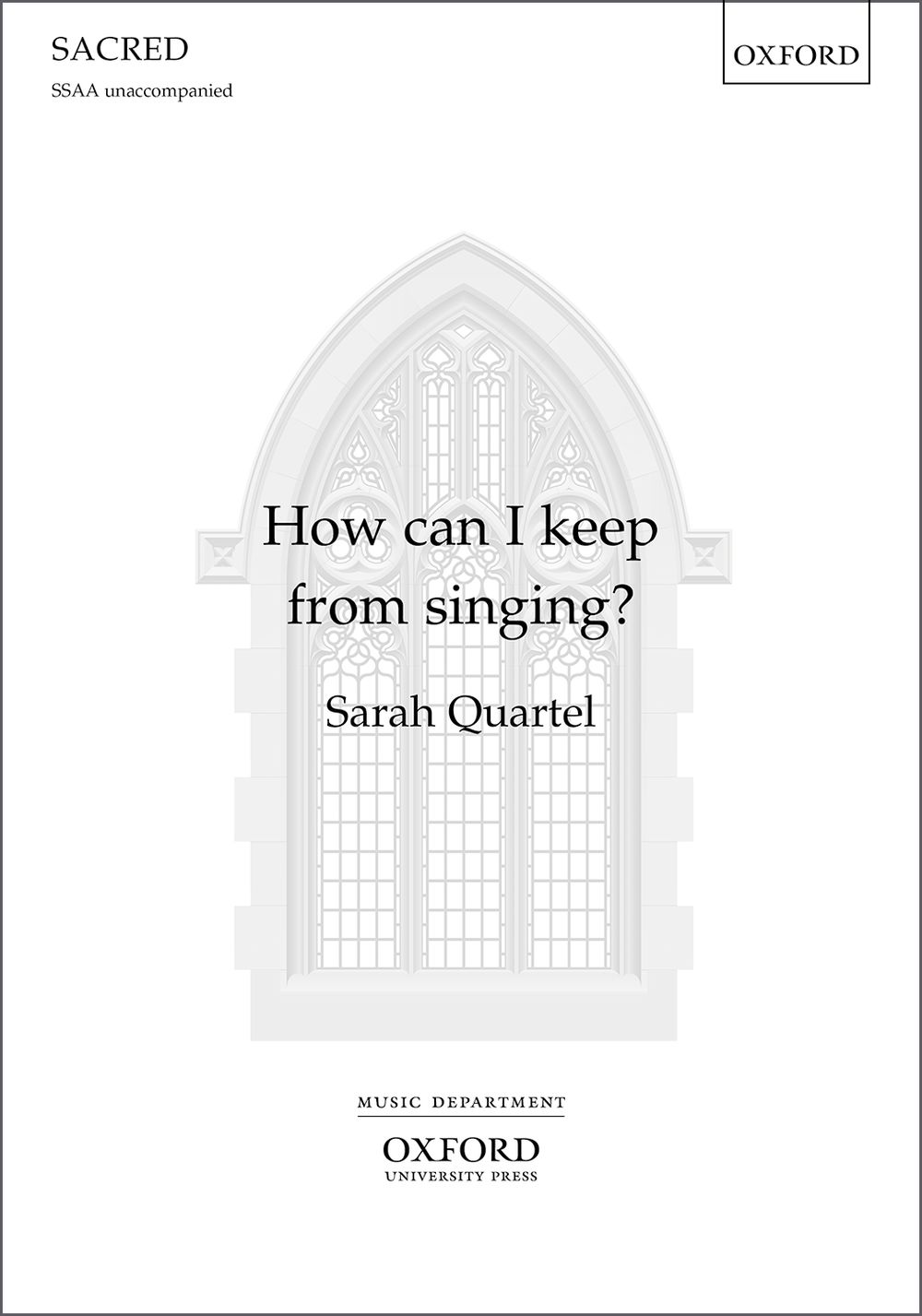 Sarah Quartel: How can I keep from singing?: SSA: Vocal Score