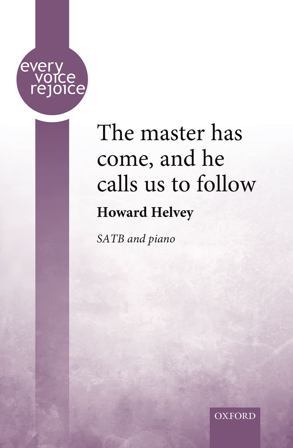 Howard Helvey: The master has come  and he calls us to follow: SATB: Vocal Score