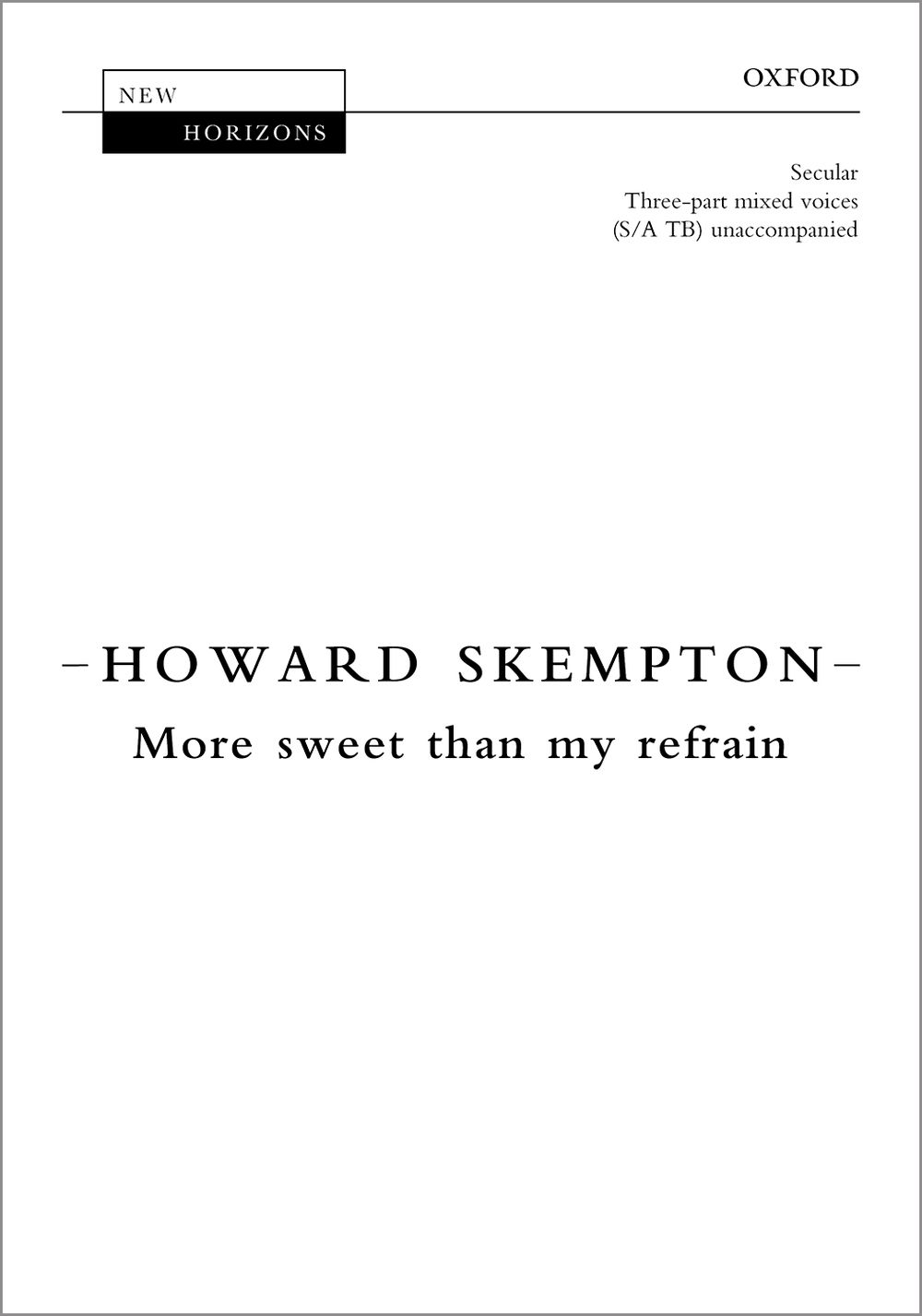 Howard Skempton: More Sweet Than My Refrain: Vocal Score