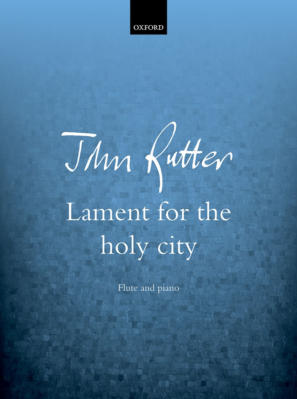John Rutter: Lament For The Holy City: Flute: Instrumental Work
