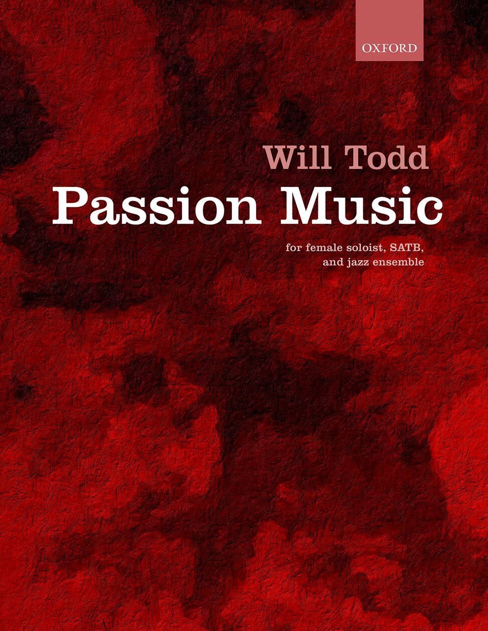 Will Todd: Passion Music: Mixed Choir: Vocal Score