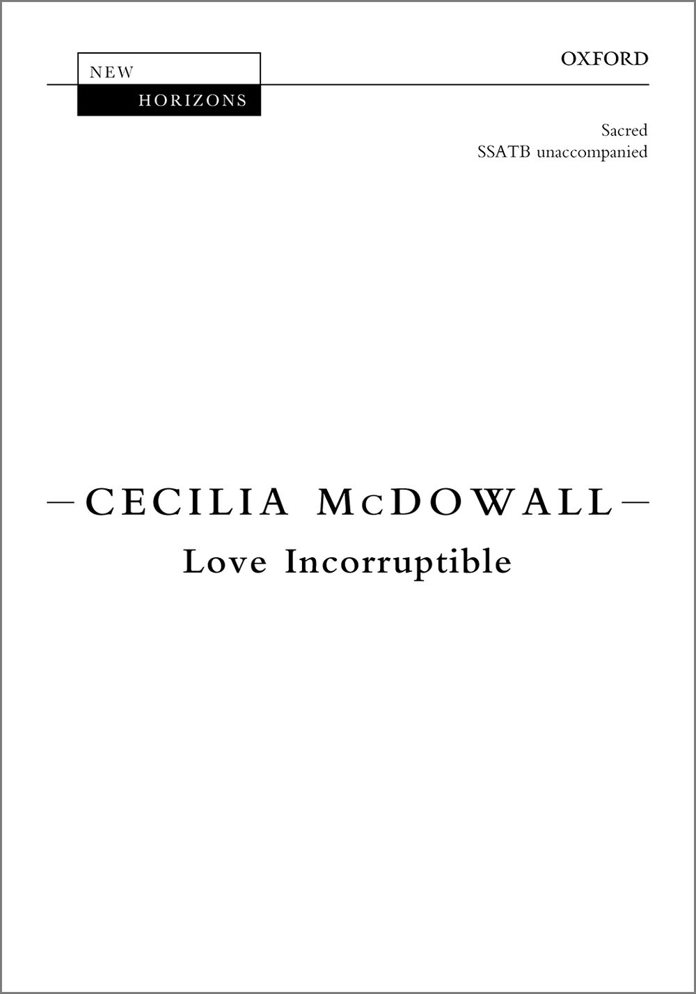Cecilia McDowall: Love Incorruptible: SATB: Vocal Score