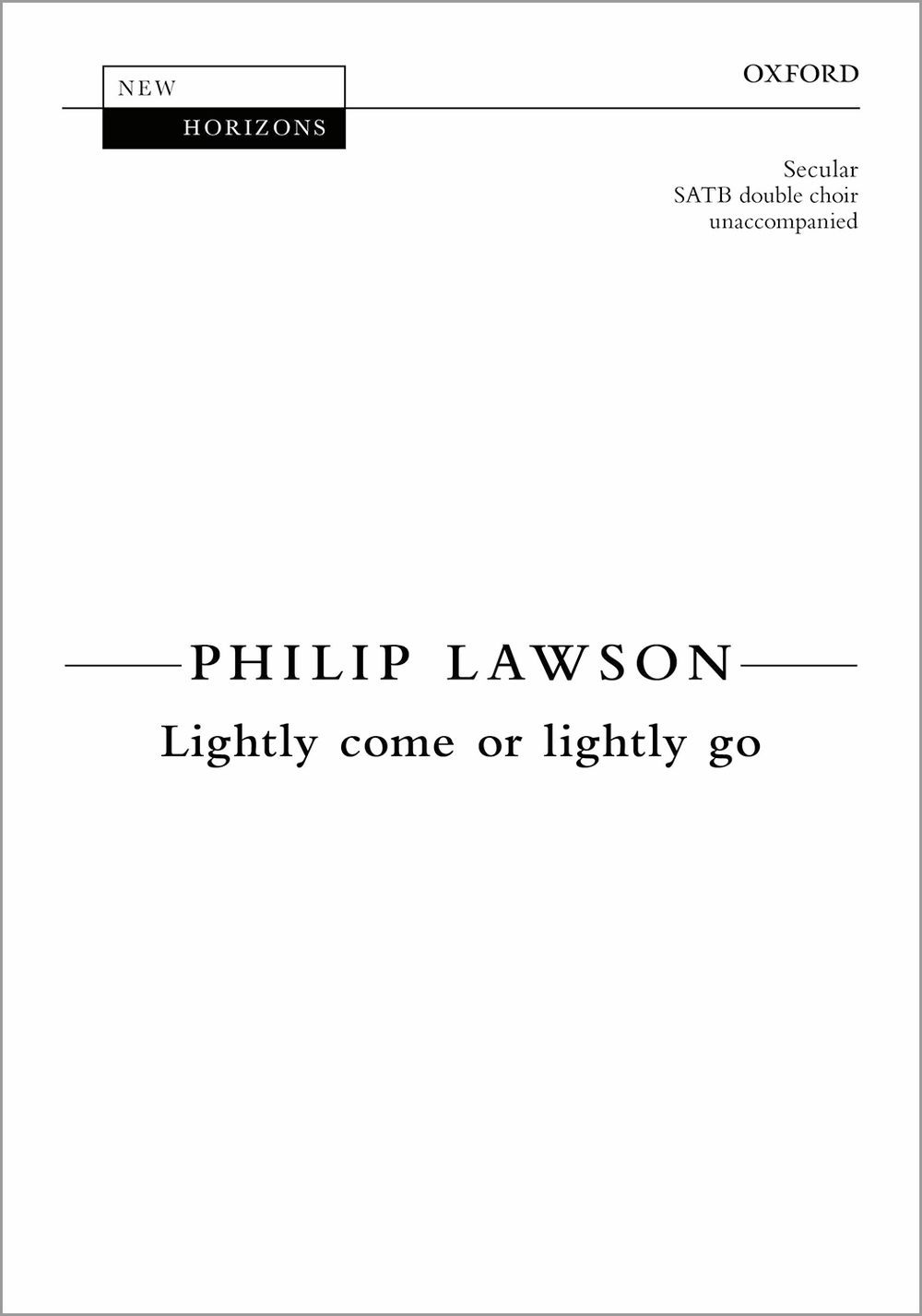 Philip Lawson: Lightly come or lightly go: SATB: Vocal Score