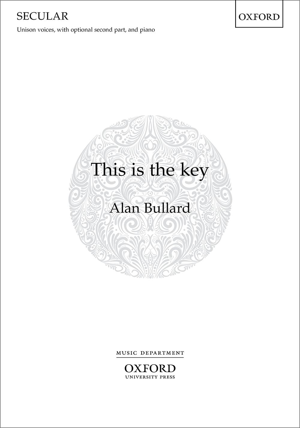 Alan Bullard: This Is The Key: Unison Voices: Vocal Score