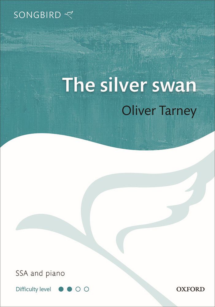 Oliver Tarney: Oliver Tarney: The silver swan: SSA: Vocal Score