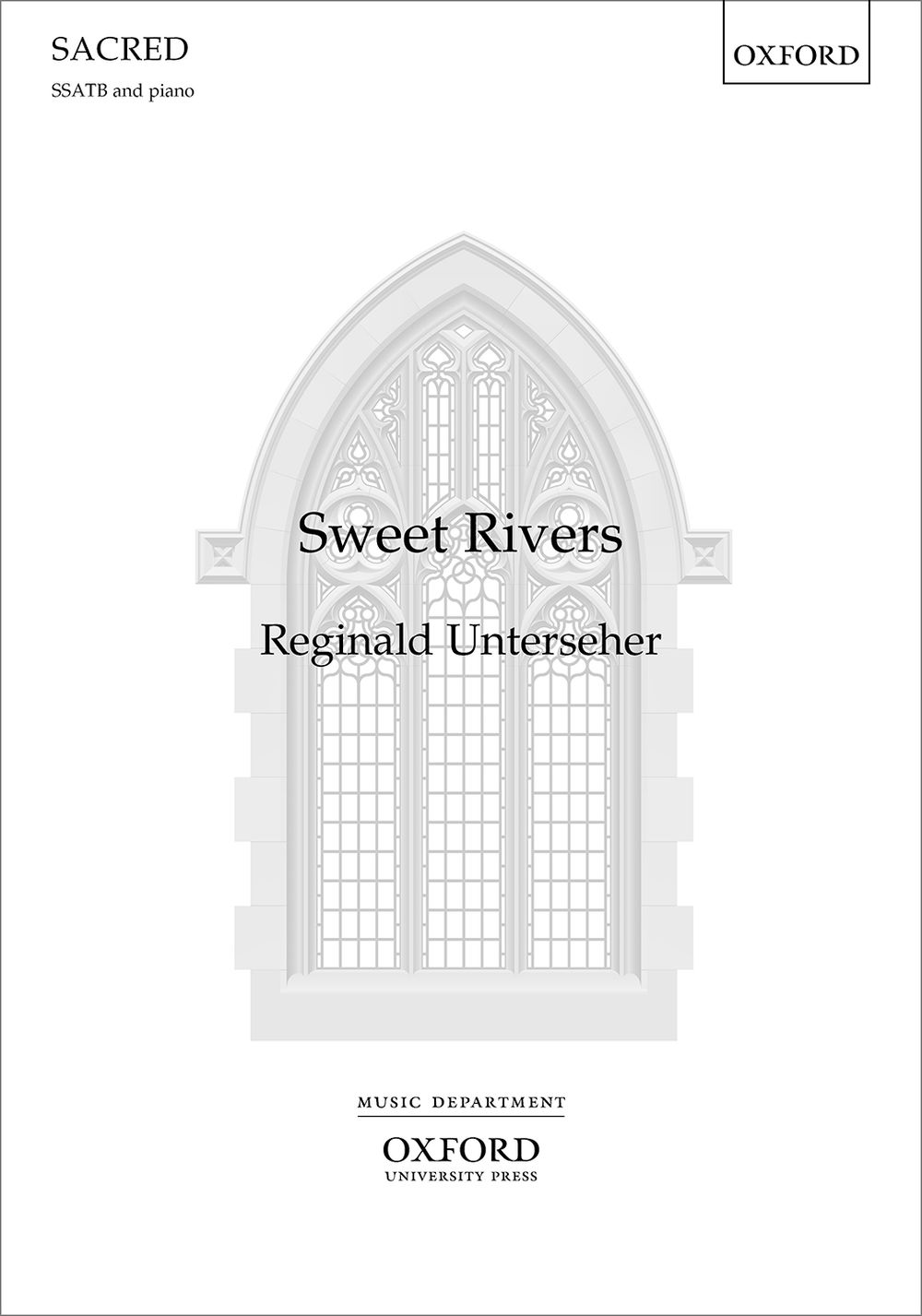Reginald Unterseher: Sweet Rivers: SATB