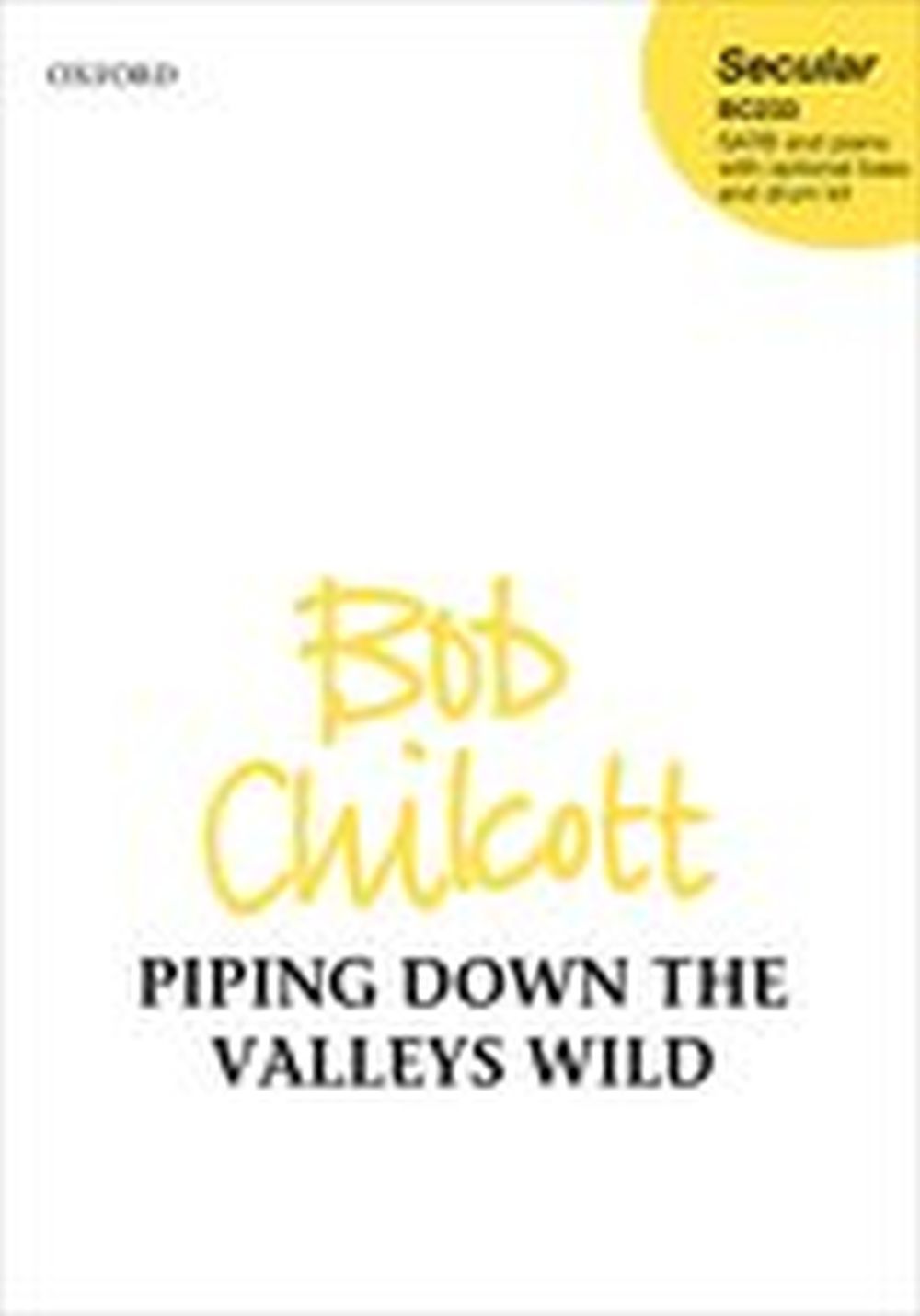 Bob Chilcott: Piping Down The Valleys Wild: Mixed Choir: Vocal Score