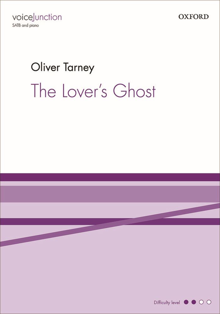 Oliver Tarney: Oliver Tarney: The Lover's Ghost: SATB: Vocal Score