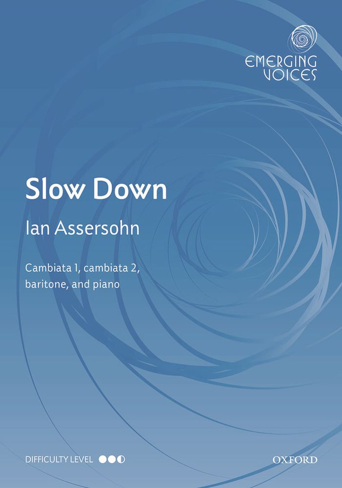 Ian Assersohn: Ian Assersohn: Slow Down: Cambiata: Vocal Score