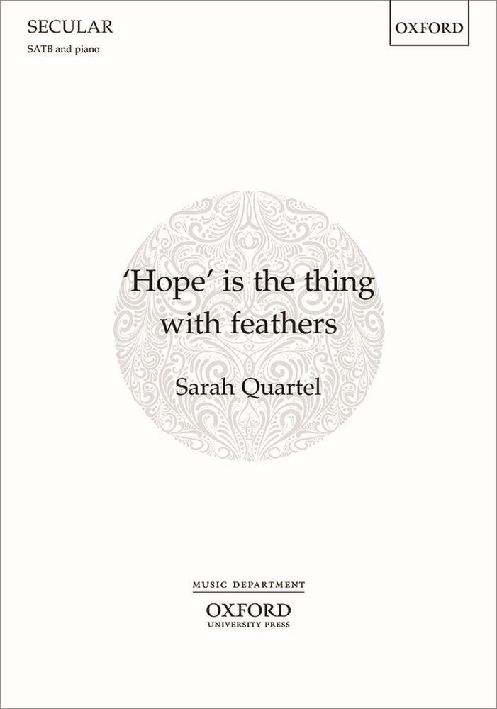 Sarah Quartel: Sarah Quartel: 'Hope' is the thing with feathers: SATB: Vocal