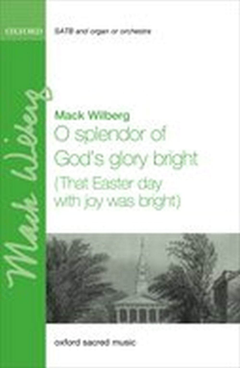 Mack Wilberg: O splendor of God's glory bright: SATB: Vocal Score