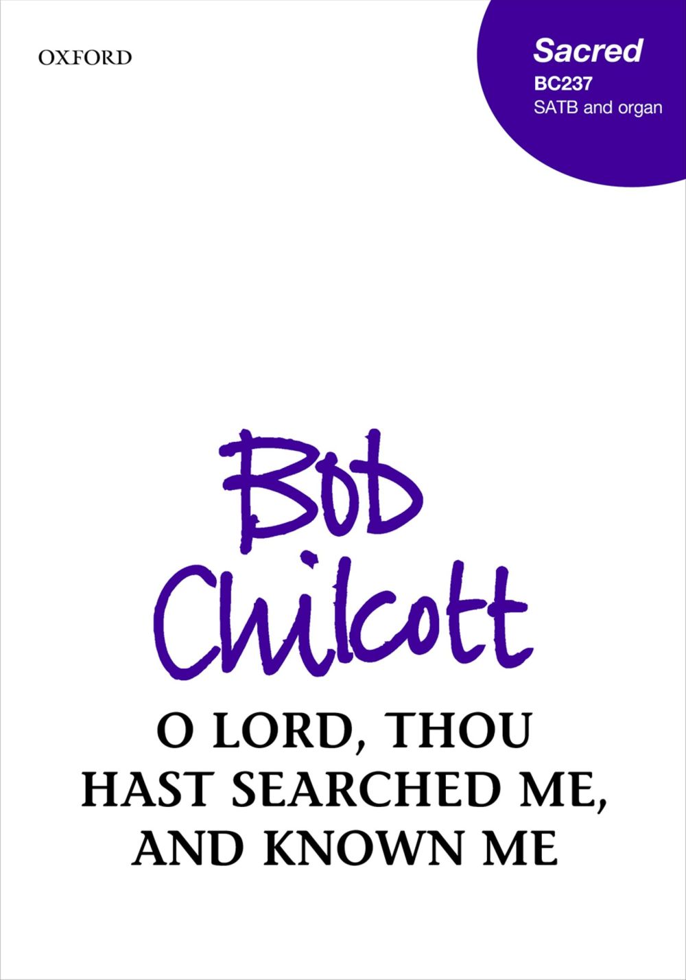 Bob Chilcott: O Lord  thou hast searched me  and known me: Mixed Choir: Vocal