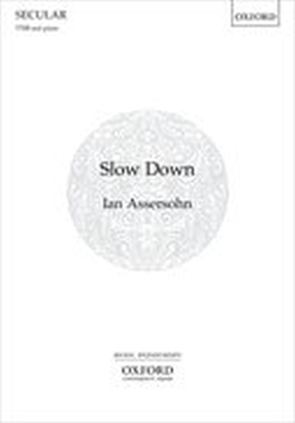 Ian Assersohn: Slow Down: TTBB: Vocal Score