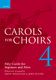 Carols For Choirs 4: SSA: Vocal Score