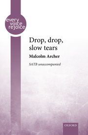 Malcolm Archer: Drop  drop  slow tears: SATB: Vocal Score