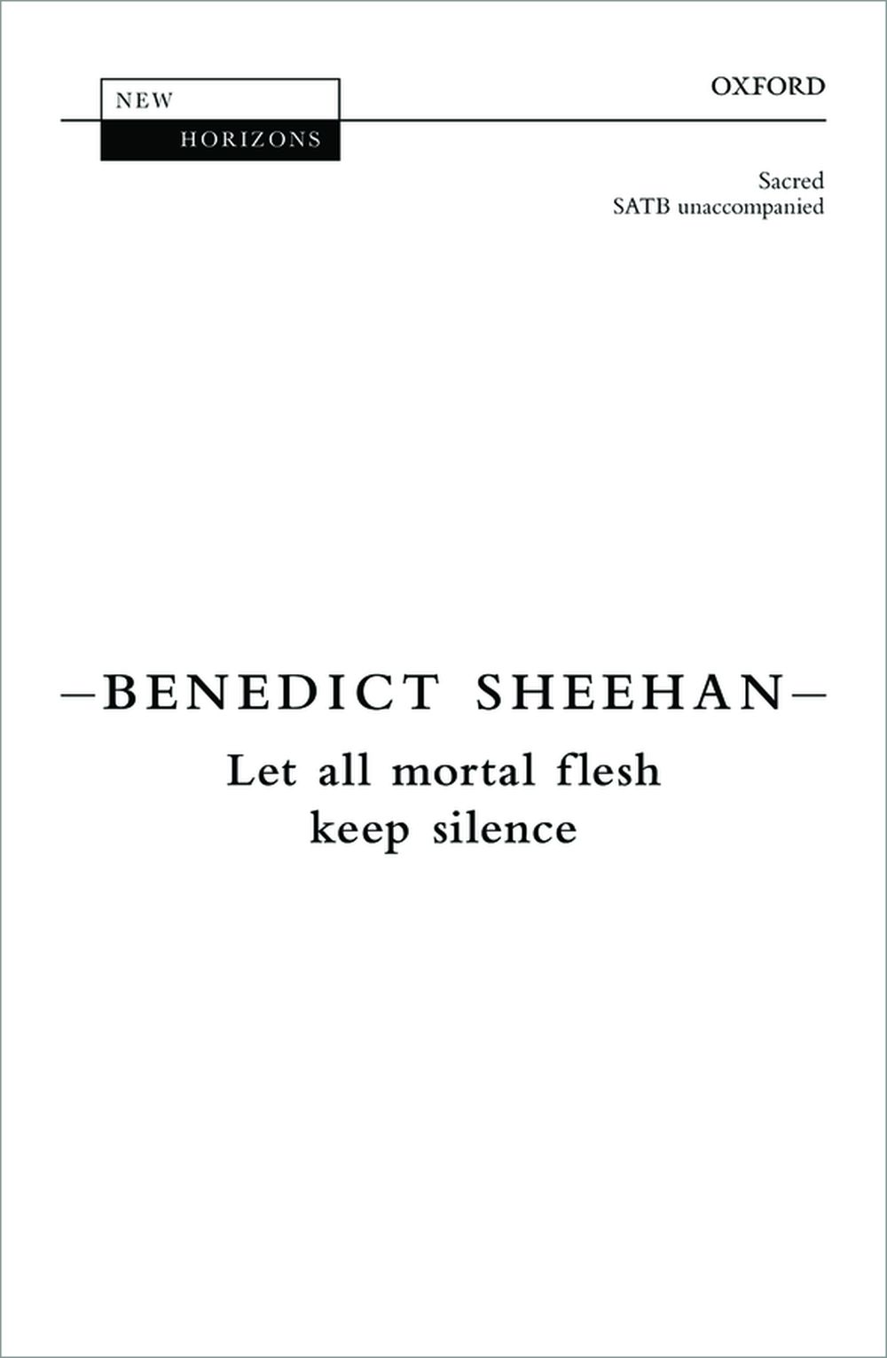 Benedict Sheehan: Let all mortal flesh keep silence: SATB: Vocal Score