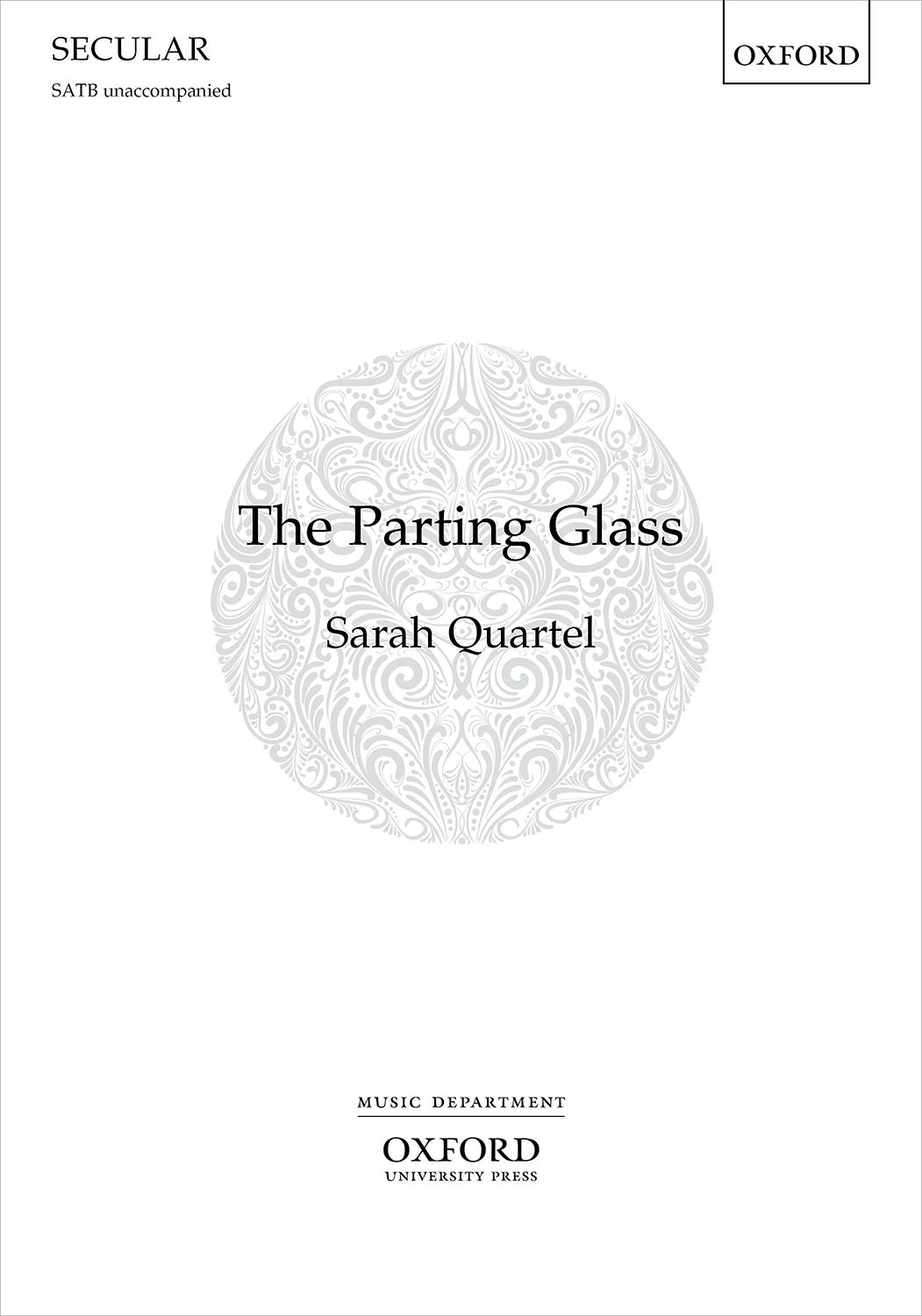 Sarah Quartel: The Parting Glass: Mixed Choir A Cappella: Vocal Score