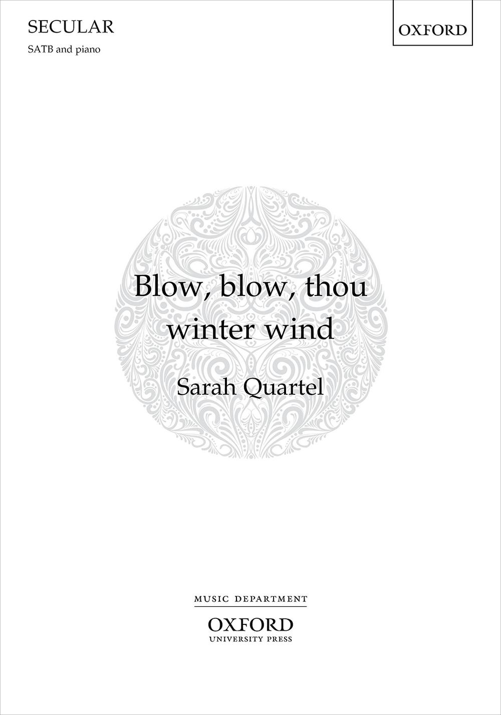 Sarah Quartel: Blow  blow  thou winter wind: Mixed Choir and Accomp.: Vocal
