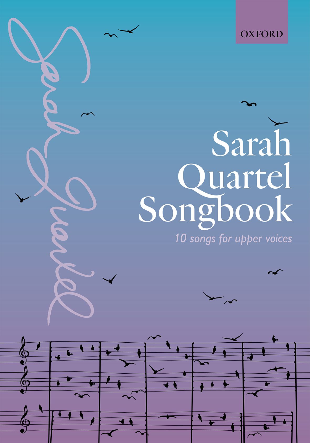 Sarah Quartel: 10 pieces for upper voices: Upper Voices A Cappella: Choral Score