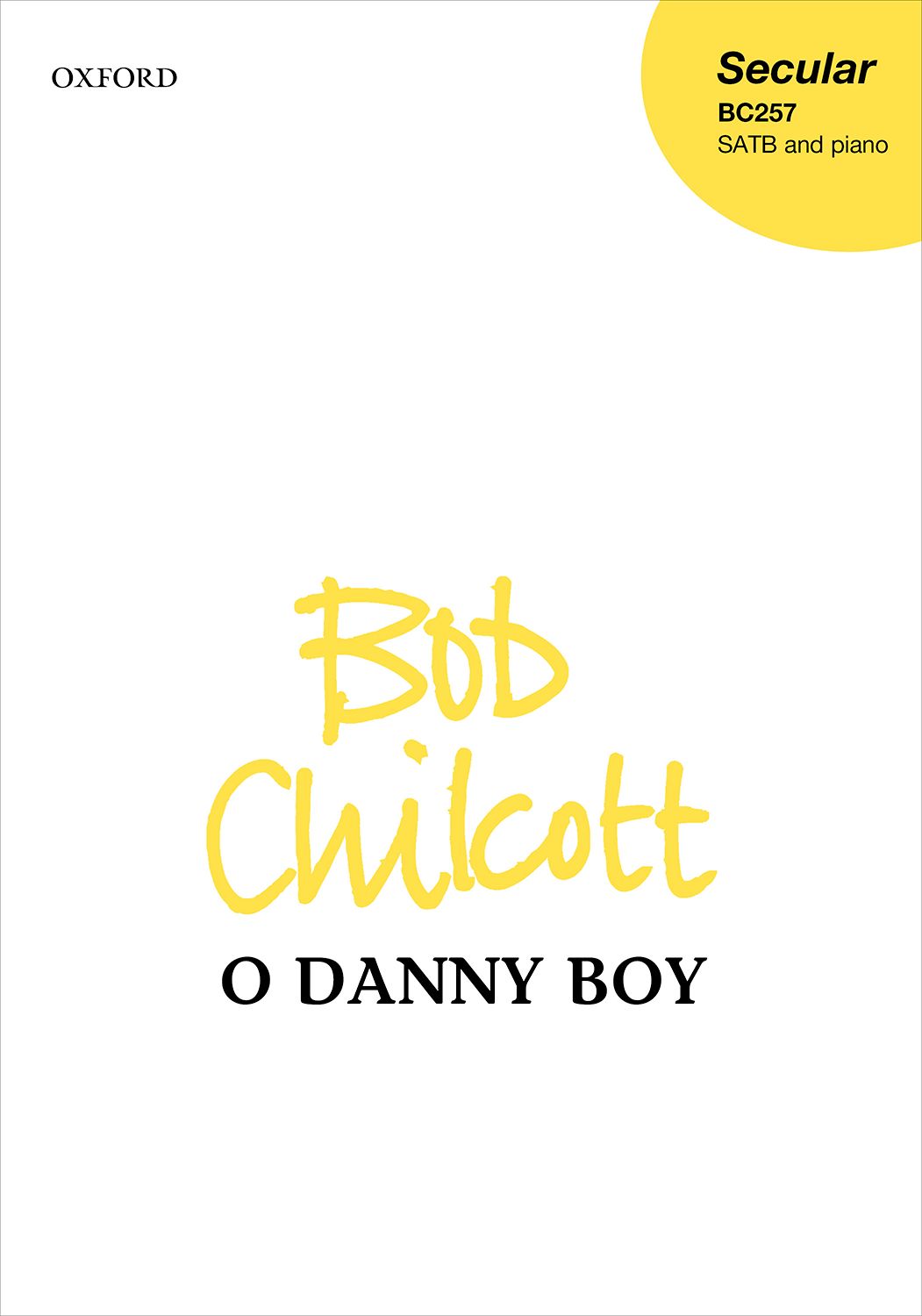 Bob Chilcott: O Danny boy: Mixed Choir and Accomp.: Choral Score