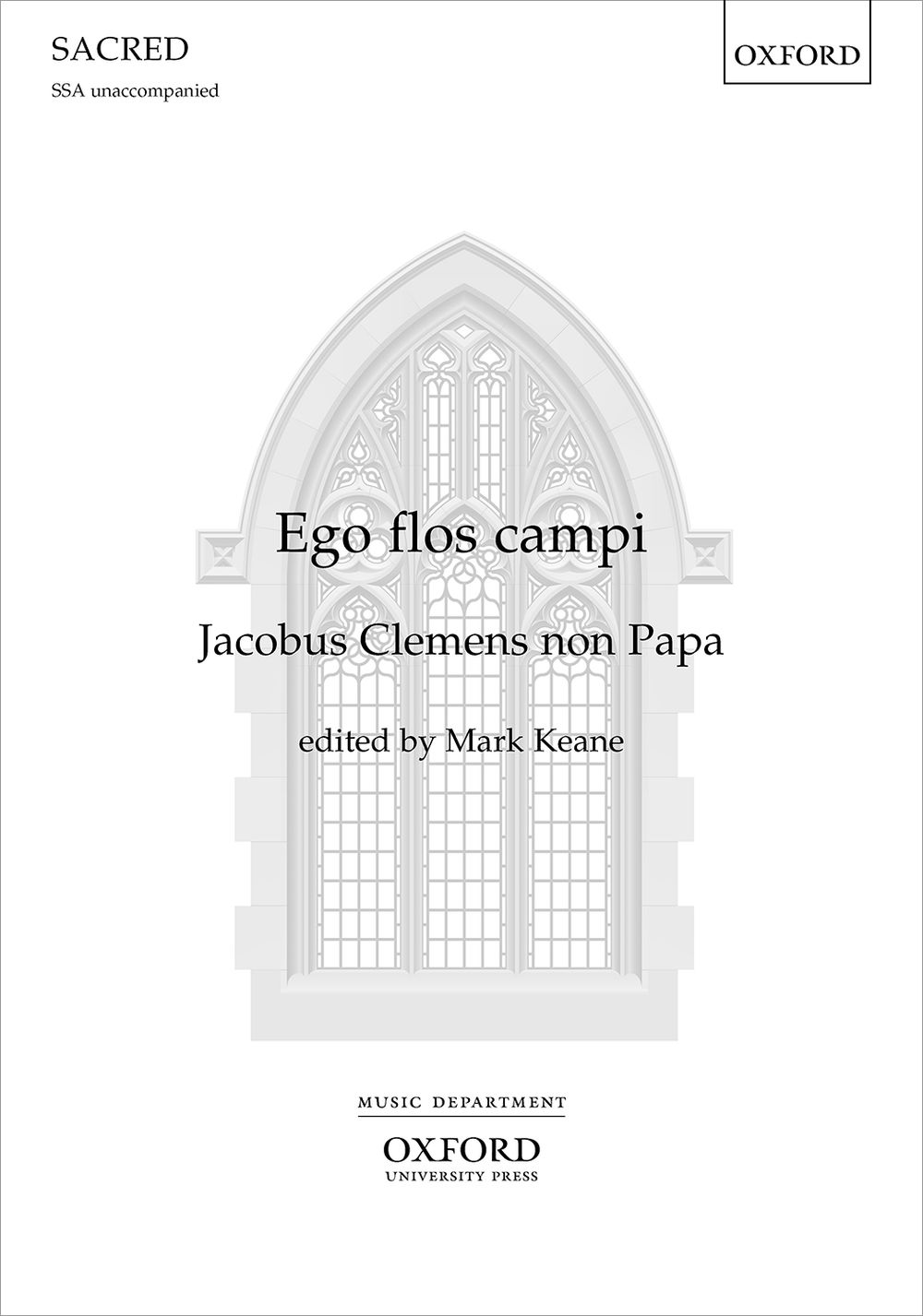 Jacobus Clemens non Papa Mark Keane: Ego flos campi: Upper Voices A Cappella: