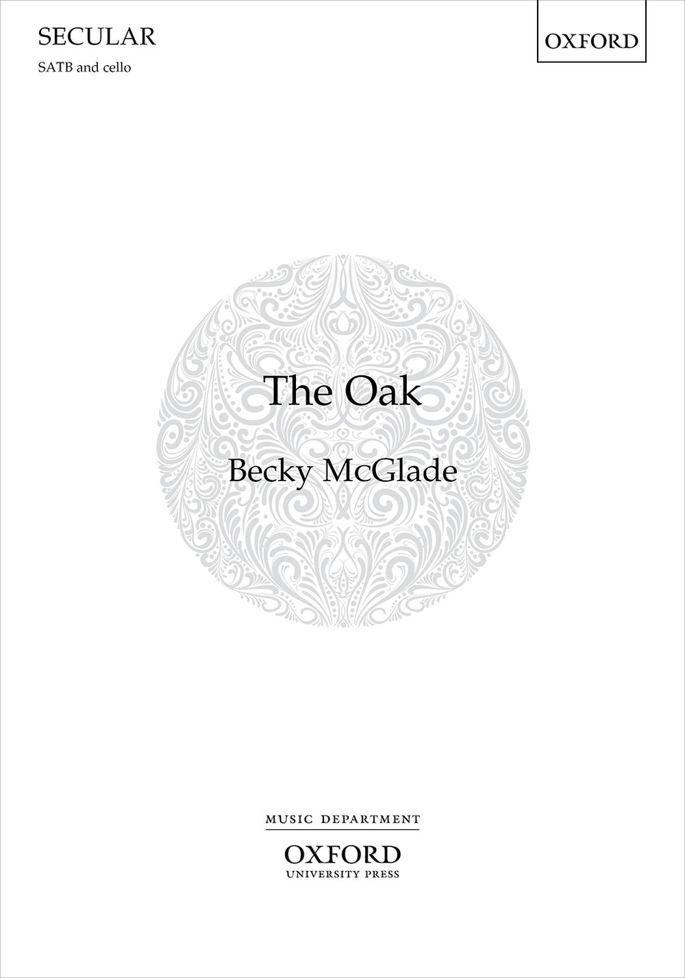 Becky McGlade: The Oak: Mixed Choir A Cappella: Choral Score