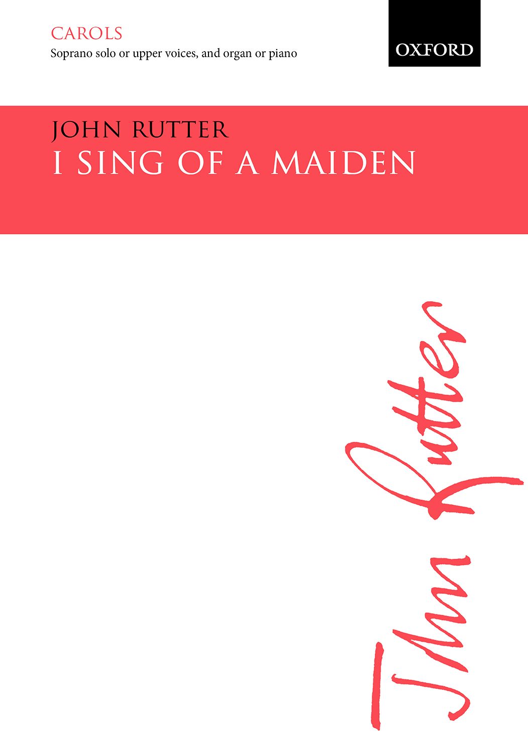 John Rutter: I sing of a maiden: Upper Voices and Piano/Organ: Choral Score