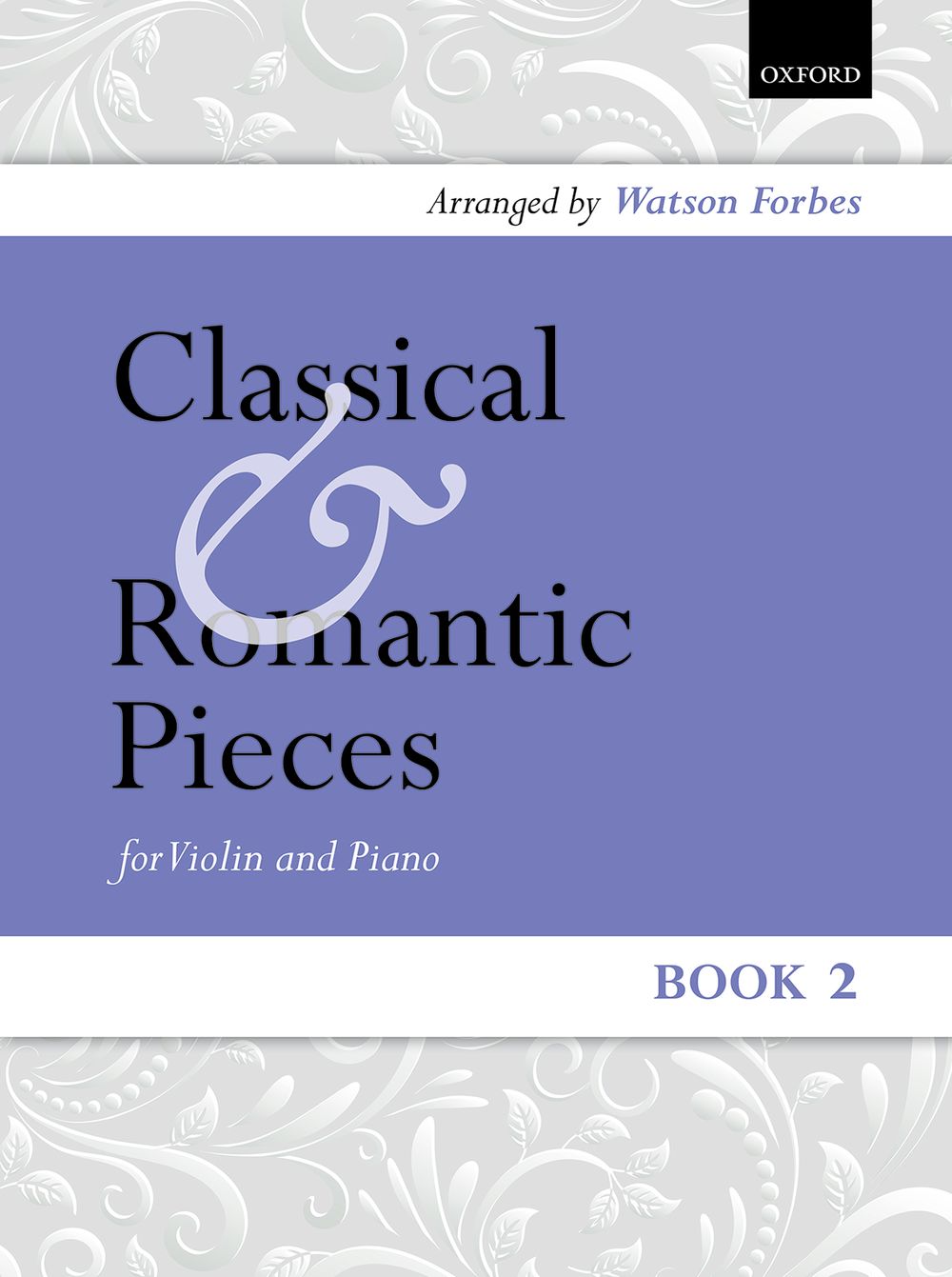 Watson Forbes: Classical and Romantic Pieces for Violin Book 2: Violin: