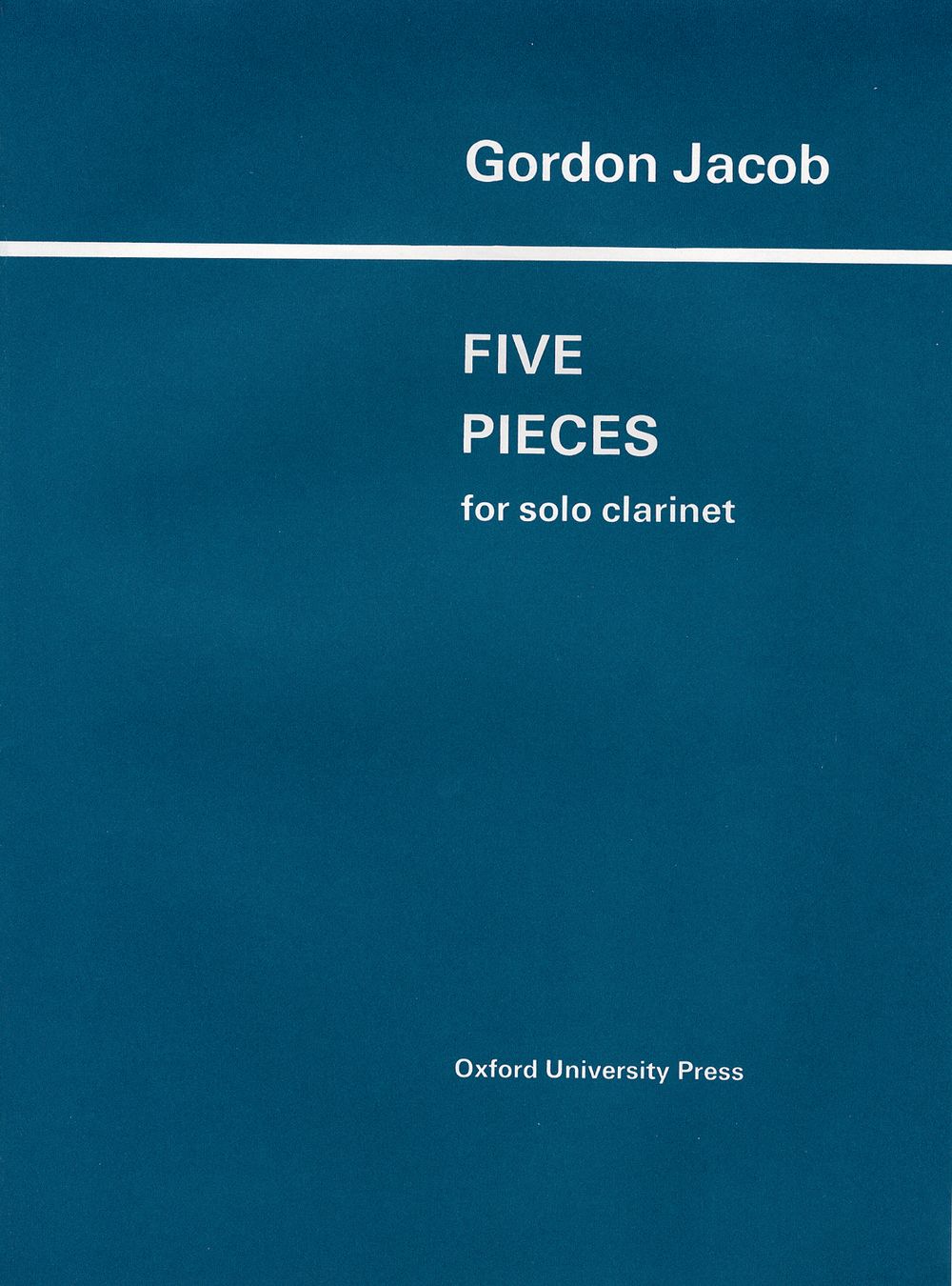 Gordon Jacob: Five Pieces for solo Clarinet: Clarinet: Instrumental Album