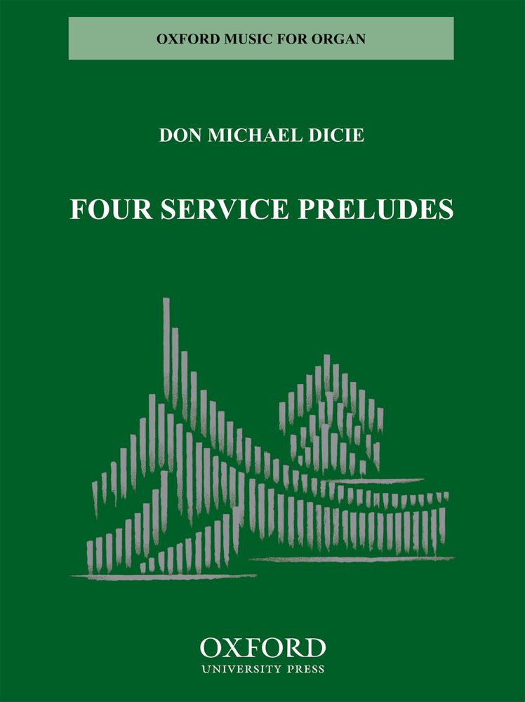 Don Michael Dicie: Four Service Preludes: Organ: Instrumental Album