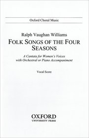 Ralph Vaughan Williams: Folk Songs Of The Four Seasons: Upper Voices: Vocal