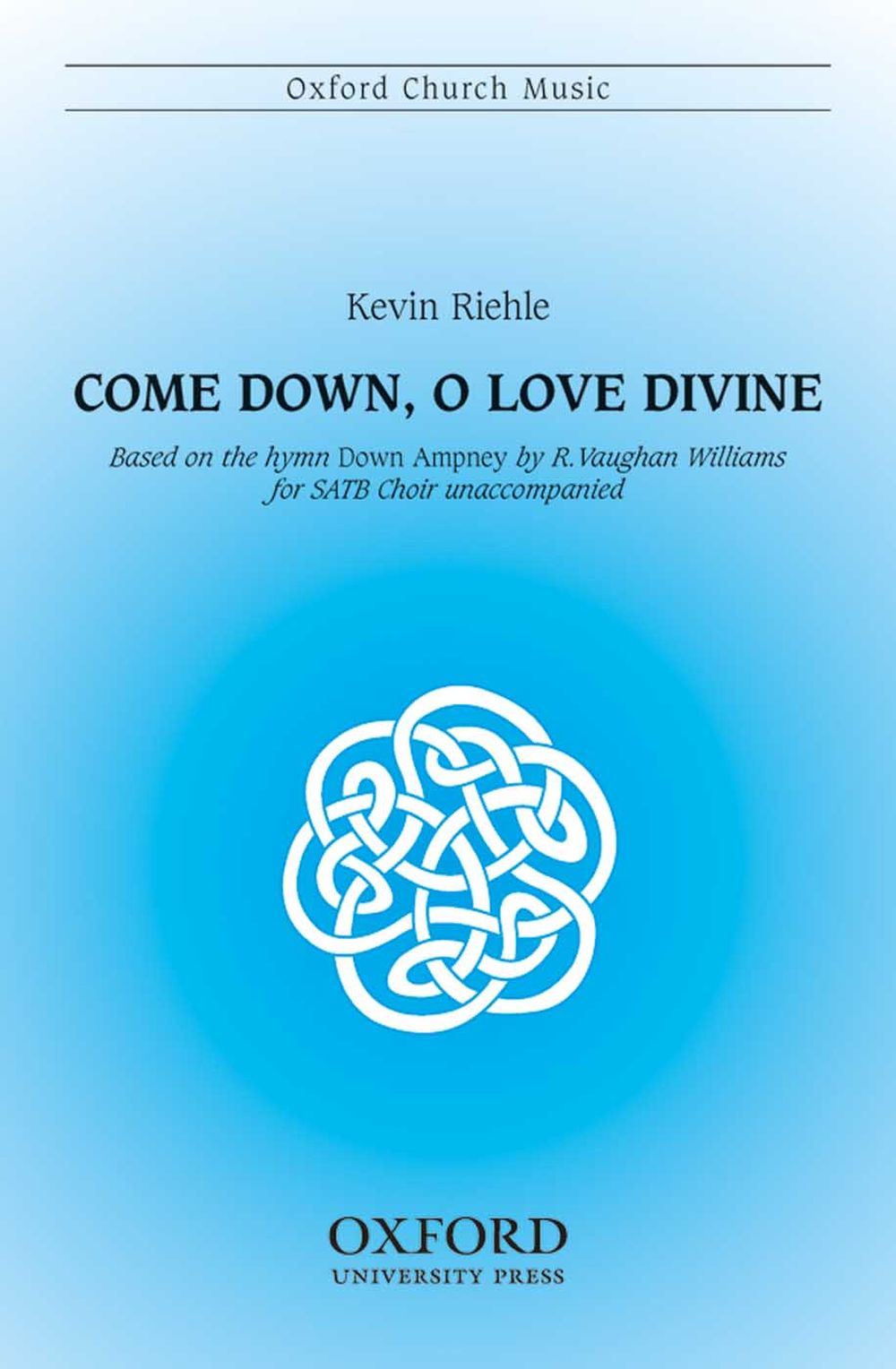 Kevin Riehle: Come down  O love divine: Mixed Choir: Vocal Score