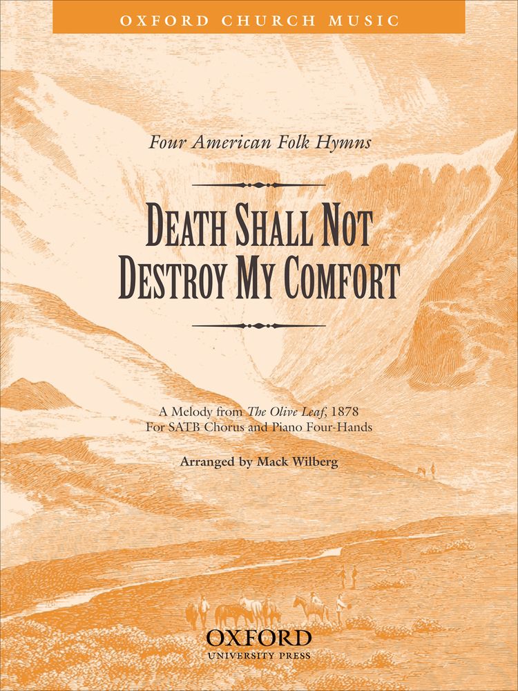 Mack Wilberg: Death shall not destroy my comfort: Mixed Choir: Vocal Score