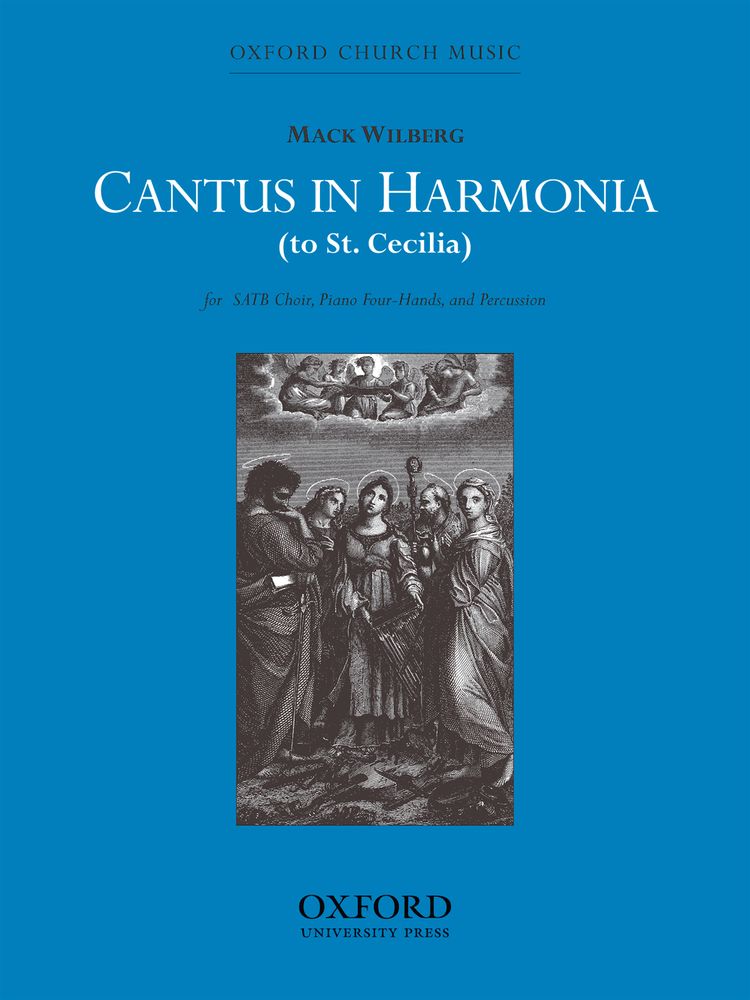 Mack Wilberg: Cantus in harmonia (to St Cecilia): Mixed Choir: Vocal Score