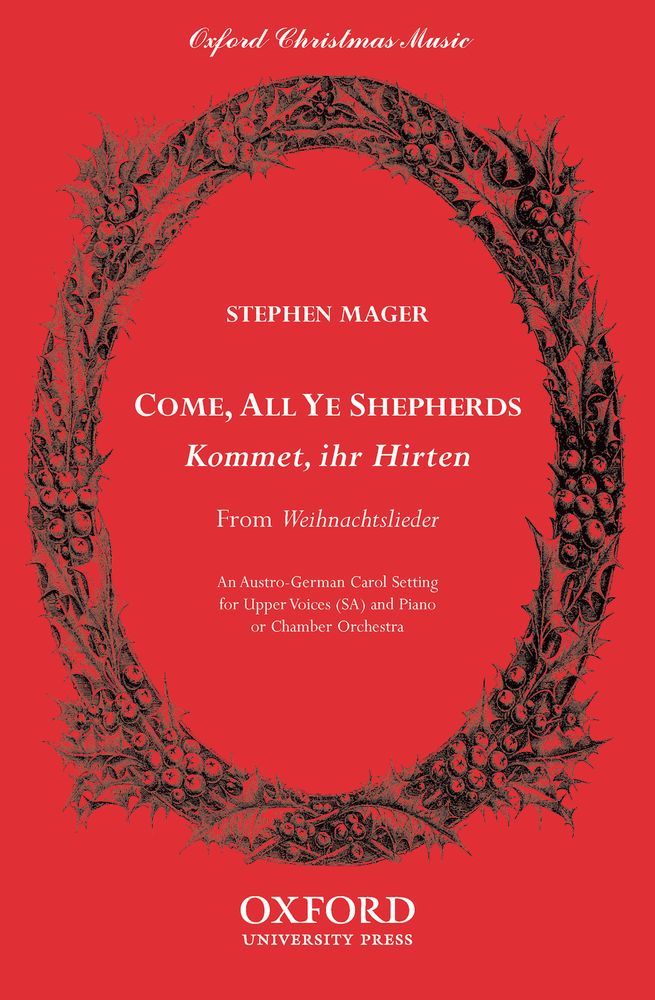 Stephen Mager: Come  All Ye Shepherds: Mixed Choir: Vocal Score