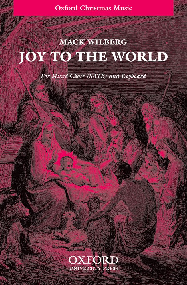Mack Wilberg: Joy To The World!: Mixed Choir: Vocal Score