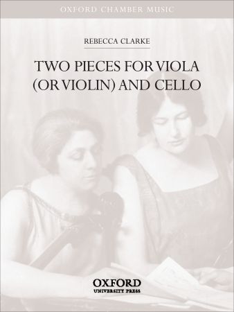 Rebecca Clarke: Two Pieces for viola (or violin) and cello: Viola & Cello: