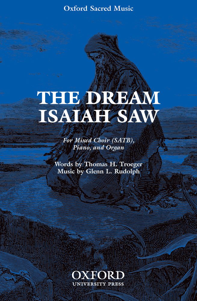 Glenn L. Rudolph: The dream Isaiah saw: Mixed Choir: Vocal Score