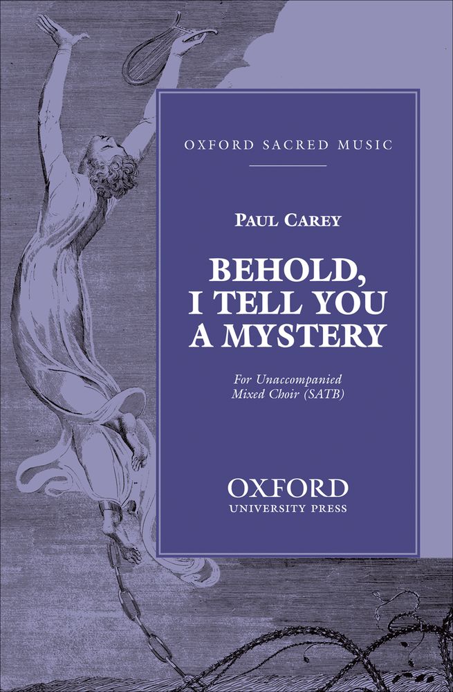 Paul Carey: Behold  I tell you a mystery: Mixed Choir: Vocal Score