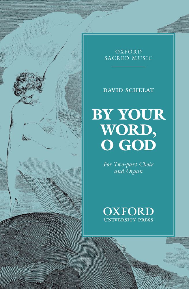 David Schelat: By your word  O God: Mixed Choir: Vocal Score