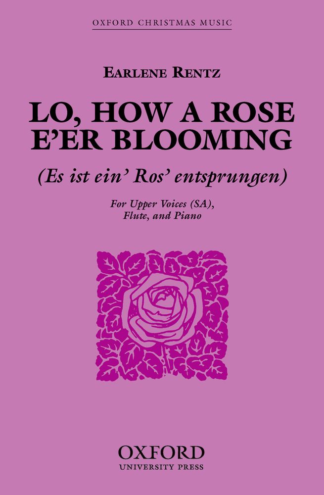 Earlene Rentz: Lo  how a Rose e'er blooming: Mixed Choir: Vocal Score