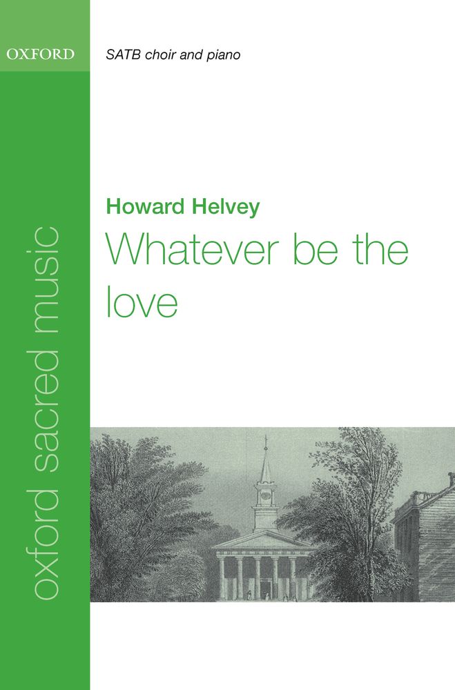 Howard Helvey: Whatever be the love: Mixed Choir: Vocal Score