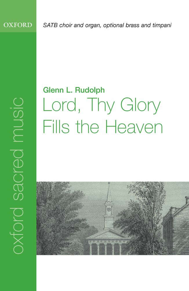 Glenn L. Rudolph: Lord thy glory fills the heaven: Mixed Choir: Vocal Score