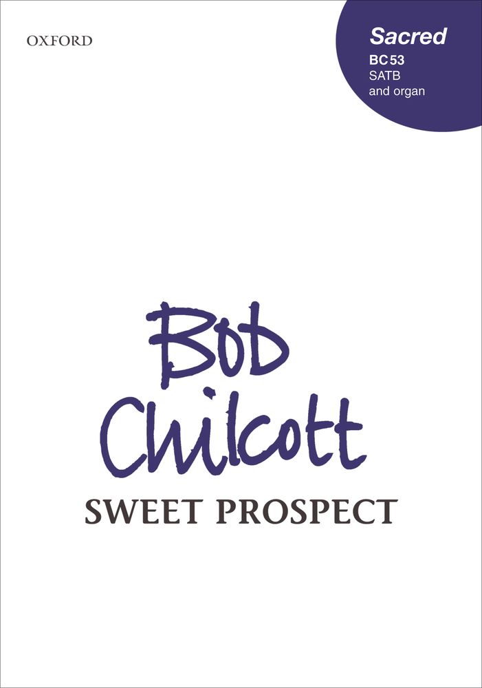 Bob Chilcott: Sweet Prospect: Mixed Choir: Vocal Score