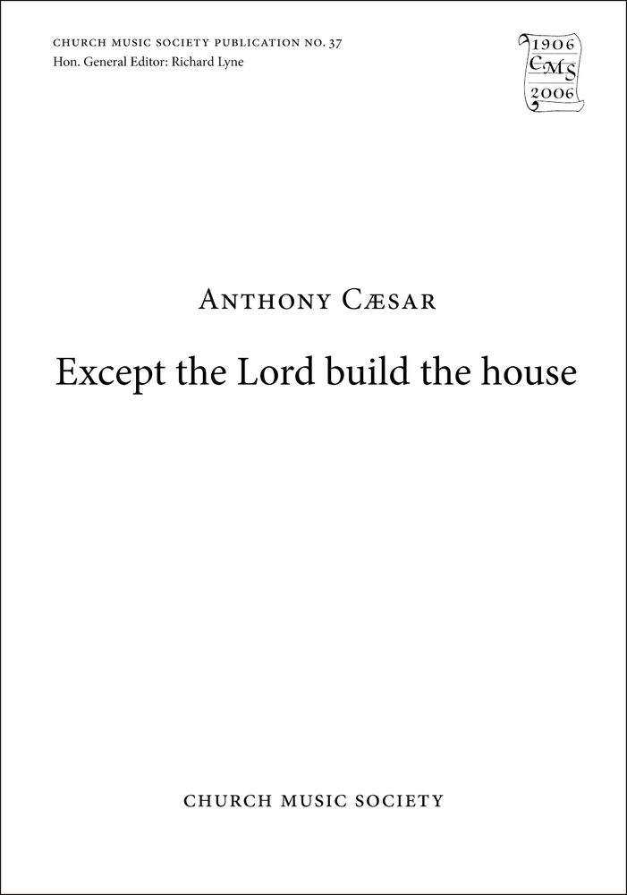 Anthony Caesar: Except the Lord build the house: Mixed Choir: Vocal Score