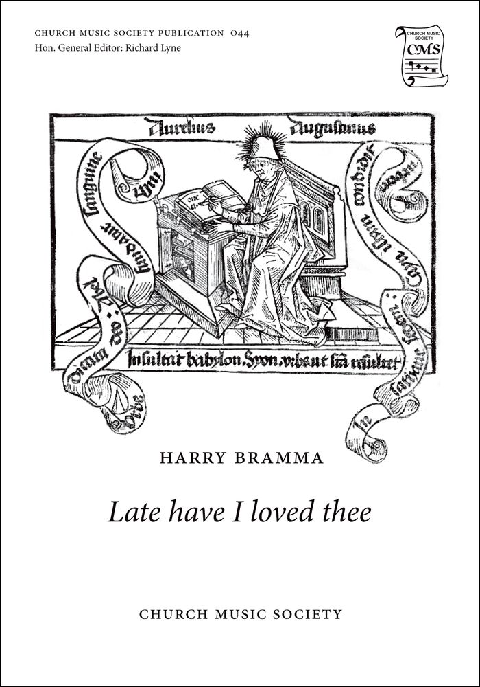 Harry Bramma: Late have I loved thee: Mixed Choir: Vocal Score