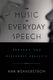 The Music of Everyday Speech