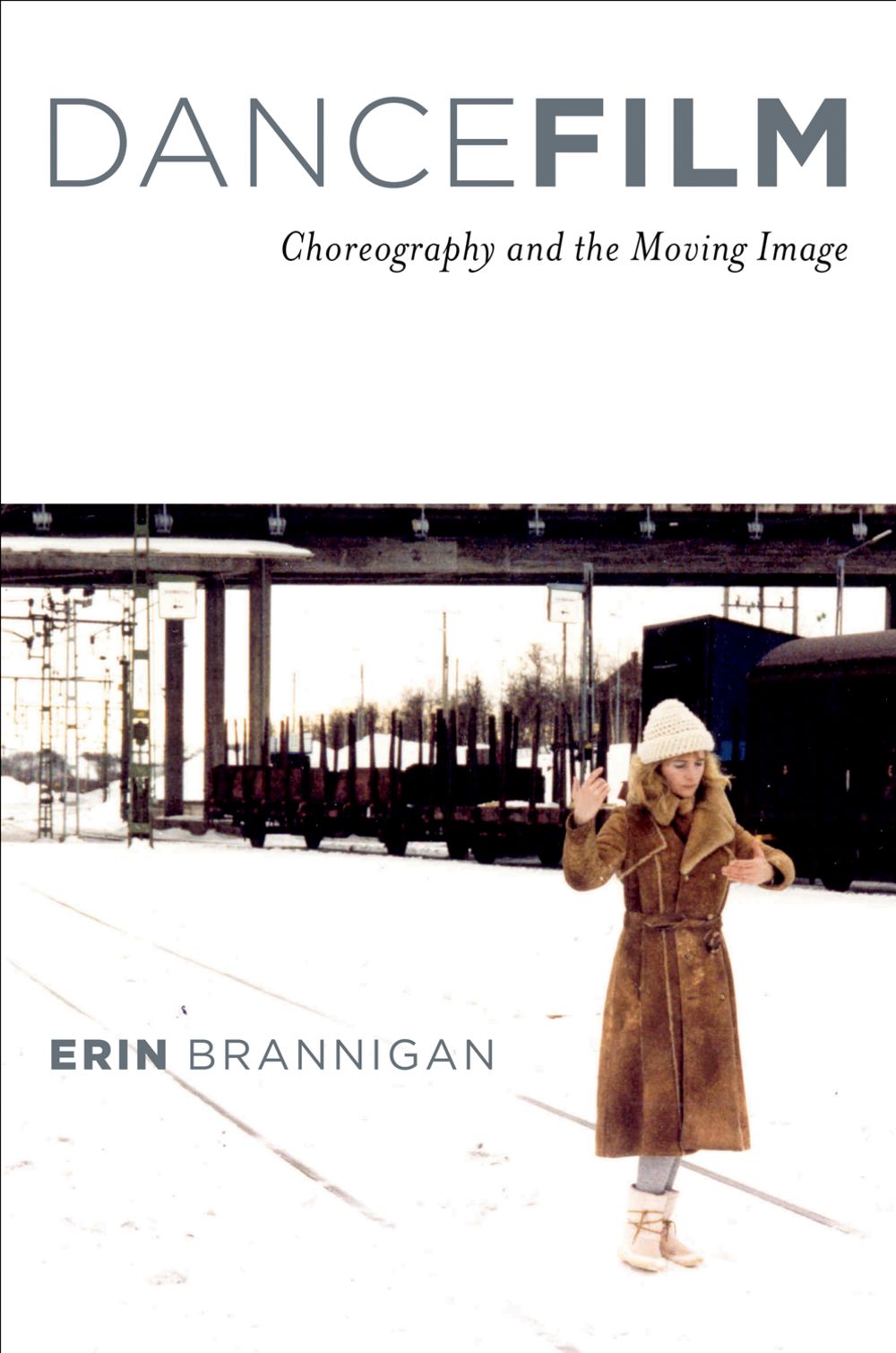 Dancefilm Choreography and the Moving Image
