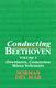 Conducting Beethoven: Volume 2